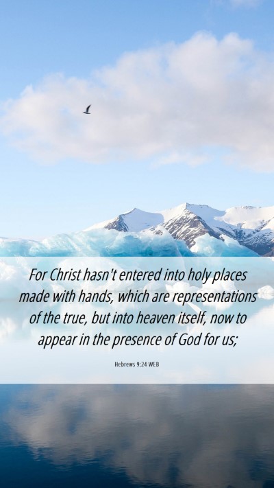 Picture 06 - Hebrews 9:24 WEB Mobile Phone Wallpaper - For Christ hasn't entered into holy places made - Mobile Bible Verse Wallpaper