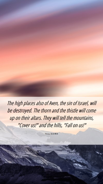 Picture 06 - Hosea 10:8 WEB Mobile Phone Wallpaper - The high places also of Aven, the sin of Israel, - Mobile Bible Verse Wallpaper