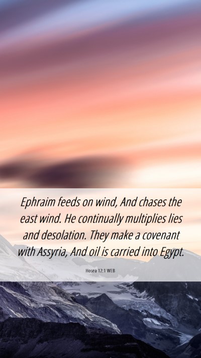 Picture 06 - Hosea 12:1 WEB Mobile Phone Wallpaper - Ephraim feeds on wind, And chases the east wind. - Mobile Bible Verse Wallpaper