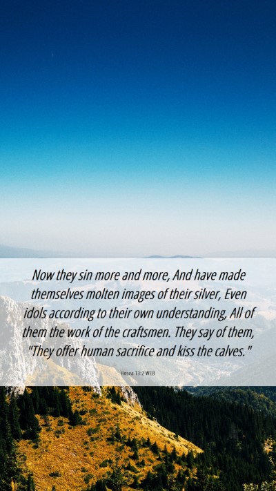 Picture 06 - Hosea 13:2 WEB Mobile Phone Wallpaper - Now they sin more and more, And have made - Mobile Bible Verse Wallpaper