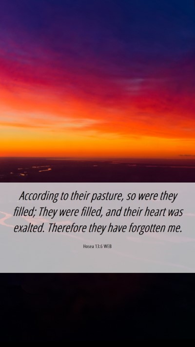 Picture 06 - Hosea 13:6 WEB Mobile Phone Wallpaper - According to their pasture, so were they filled; - Mobile Bible Verse Wallpaper