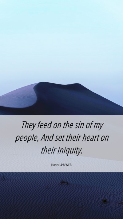 Picture 06 - Hosea 4:8 WEB Mobile Phone Wallpaper - They feed on the sin of my people, And set their - Mobile Bible Verse Wallpaper