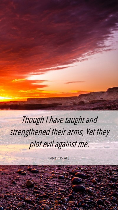 Picture 06 - Hosea 7:15 WEB Mobile Phone Wallpaper - Though I have taught and strengthened their arms, - Mobile Bible Verse Wallpaper