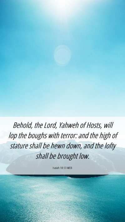Picture 06 - Isaiah 10:33 WEB Mobile Phone Wallpaper - Behold, the Lord, Yahweh of Hosts, will lop the - Mobile Bible Verse Wallpaper
