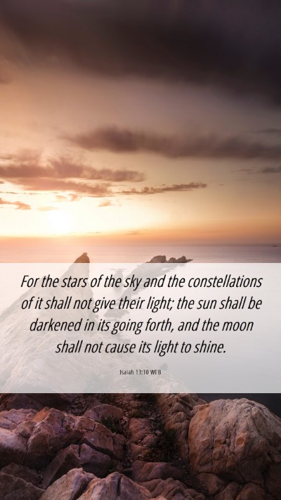 Picture 06 - Isaiah 13:10 WEB Mobile Phone Wallpaper - For the stars of the sky and the constellations - Mobile Bible Verse Wallpaper