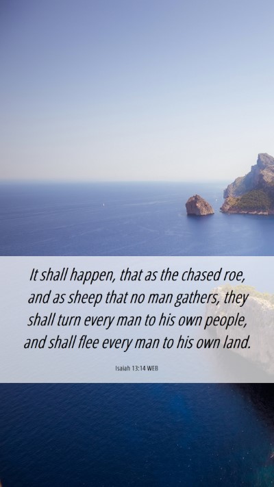 Picture 06 - Isaiah 13:14 WEB Mobile Phone Wallpaper - It shall happen, that as the chased roe, and as - Mobile Bible Verse Wallpaper