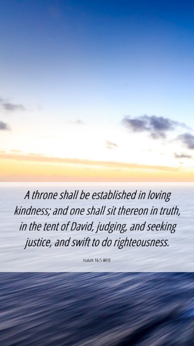 Picture 06 - Isaiah 16:5 WEB Mobile Phone Wallpaper - A throne shall be established in loving kindness; - Mobile Bible Verse Wallpaper