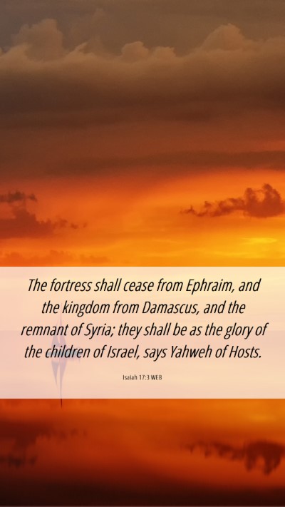 Picture 06 - Isaiah 17:3 WEB Mobile Phone Wallpaper - The fortress shall cease from Ephraim, and the - Mobile Bible Verse Wallpaper