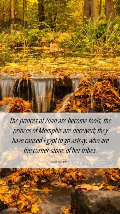 Picture 06 - Isaiah 19:13 WEB Mobile Phone Wallpaper - The princes of Zoan are become fools, the princes - Mobile Bible Verse Wallpaper