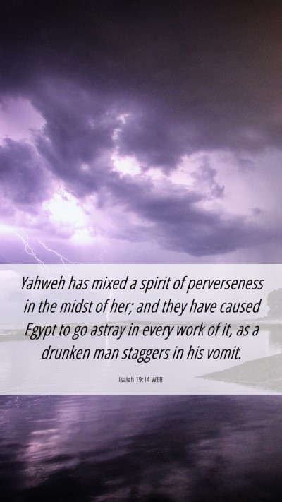 Picture 06 - Isaiah 19:14 WEB Mobile Phone Wallpaper - Yahweh has mixed a spirit of perverseness in the - Mobile Bible Verse Wallpaper