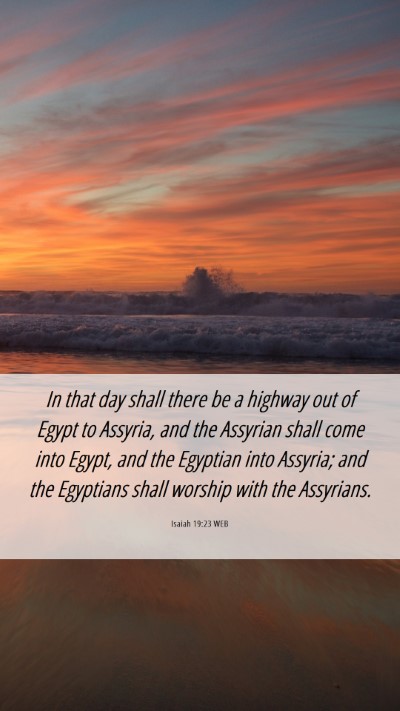 Picture 06 - Isaiah 19:23 WEB Mobile Phone Wallpaper - In that day shall there be a highway out of Egypt - Mobile Bible Verse Wallpaper