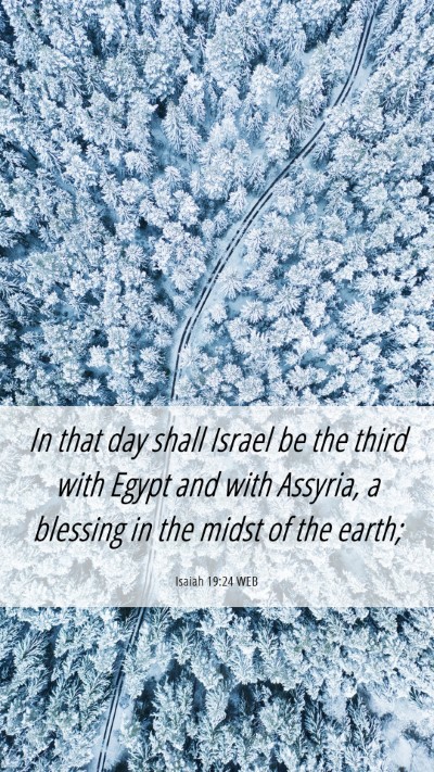 Picture 06 - Isaiah 19:24 WEB Mobile Phone Wallpaper - In that day shall Israel be the third with Egypt - Mobile Bible Verse Wallpaper