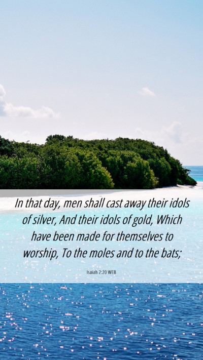 Picture 06 - Isaiah 2:20 WEB Mobile Phone Wallpaper - In that day, men shall cast away their idols of - Mobile Bible Verse Wallpaper