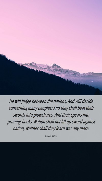 Picture 06 - Isaiah 2:4 WEB Mobile Phone Wallpaper - He will judge between the nations, And will - Mobile Bible Verse Wallpaper