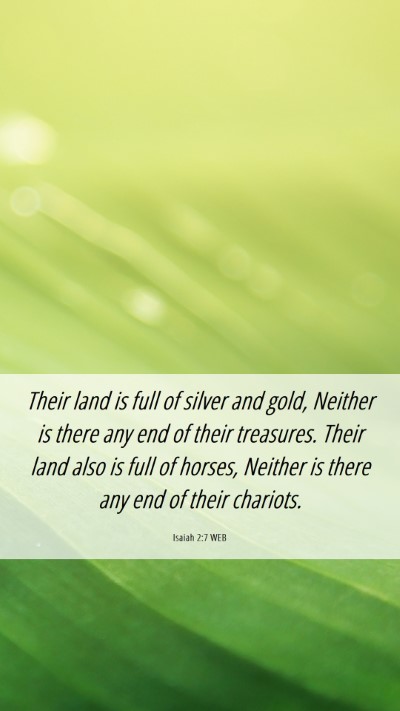 Picture 06 - Isaiah 2:7 WEB Mobile Phone Wallpaper - Their land is full of silver and gold, Neither is - Mobile Bible Verse Wallpaper