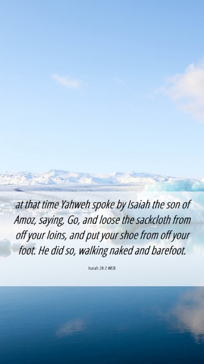 Picture 06 - Isaiah 20:2 WEB Mobile Phone Wallpaper - at that time Yahweh spoke by Isaiah the son of - Mobile Bible Verse Wallpaper