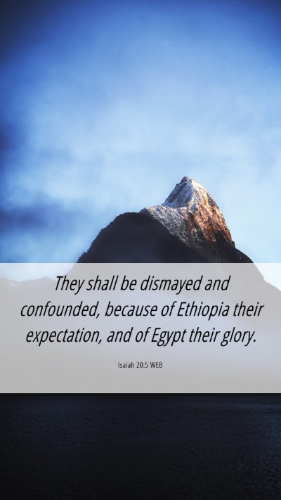 Picture 06 - Isaiah 20:5 WEB Mobile Phone Wallpaper - They shall be dismayed and confounded, because of - Mobile Bible Verse Wallpaper