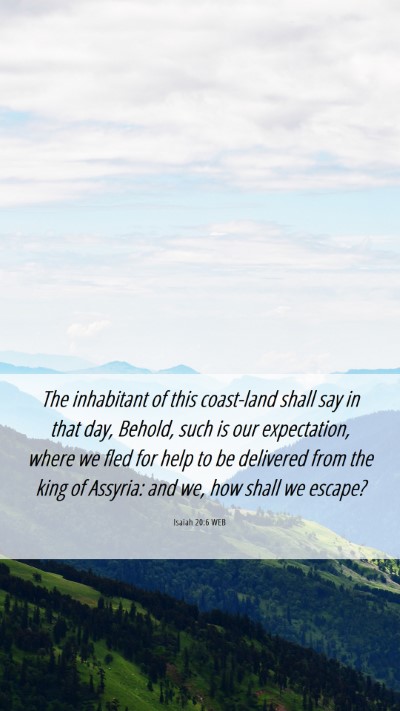 Picture 06 - Isaiah 20:6 WEB Mobile Phone Wallpaper - The inhabitant of this coast-land shall say in - Mobile Bible Verse Wallpaper
