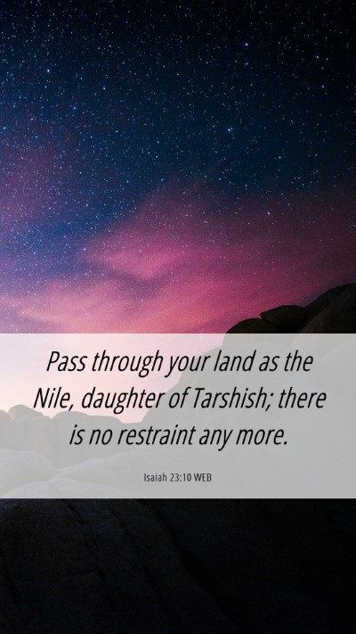 Picture 06 - Isaiah 23:10 WEB Mobile Phone Wallpaper - Pass through your land as the Nile, daughter of - Mobile Bible Verse Wallpaper