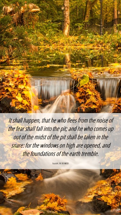 Picture 06 - Isaiah 24:18 WEB Mobile Phone Wallpaper - It shall happen, that he who flees from the noise - Mobile Bible Verse Wallpaper