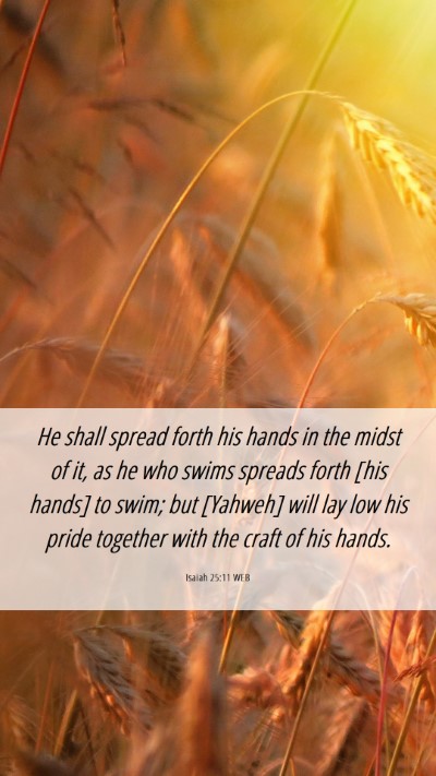 Picture 06 - Isaiah 25:11 WEB Mobile Phone Wallpaper - He shall spread forth his hands in the midst of - Mobile Bible Verse Wallpaper