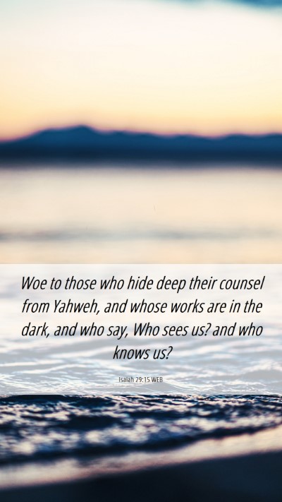 Picture 06 - Isaiah 29:15 WEB Mobile Phone Wallpaper - Woe to those who hide deep their counsel from - Mobile Bible Verse Wallpaper