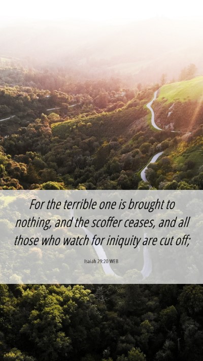 Picture 06 - Isaiah 29:20 WEB Mobile Phone Wallpaper - For the terrible one is brought to nothing, and - Mobile Bible Verse Wallpaper