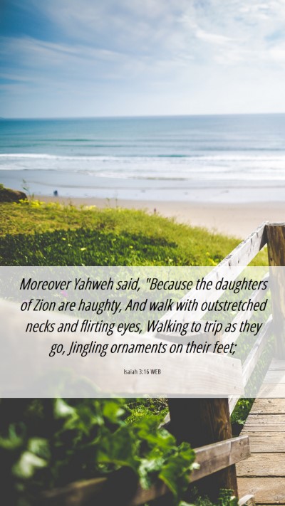 Picture 06 - Isaiah 3:16 WEB Mobile Phone Wallpaper - Moreover Yahweh said, 