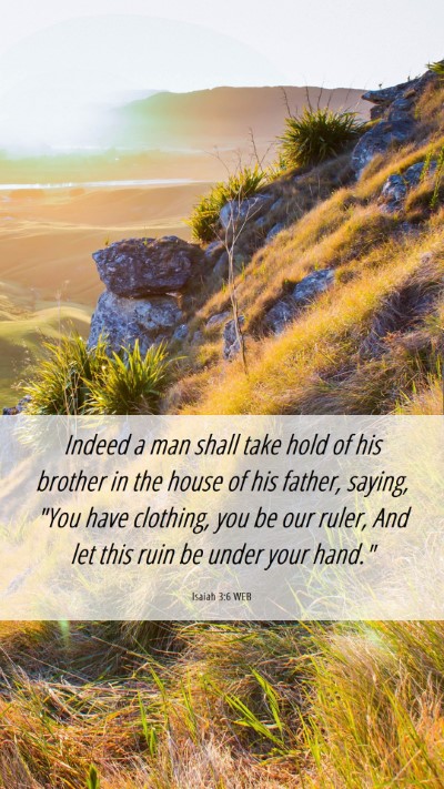 Picture 06 - Isaiah 3:6 WEB Mobile Phone Wallpaper - Indeed a man shall take hold of his brother in - Mobile Bible Verse Wallpaper