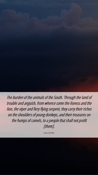 Picture 06 - Isaiah 30:6 WEB Mobile Phone Wallpaper - The burden of the animals of the South. Through - Mobile Bible Verse Wallpaper