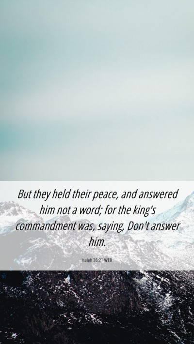 Picture 06 - Isaiah 36:21 WEB Mobile Phone Wallpaper - But they held their peace, and answered him not a - Mobile Bible Verse Wallpaper