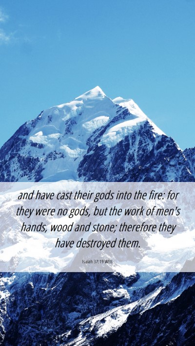 Picture 06 - Isaiah 37:19 WEB Mobile Phone Wallpaper - and have cast their gods into the fire: for they - Mobile Bible Verse Wallpaper
