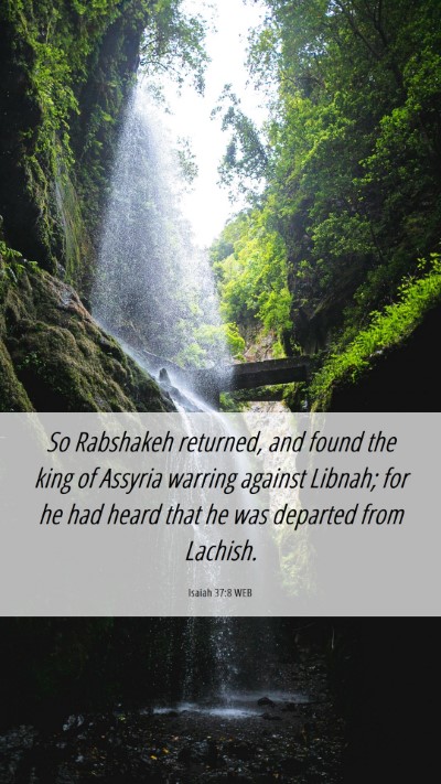 Picture 06 - Isaiah 37:8 WEB Mobile Phone Wallpaper - So Rabshakeh returned, and found the king of - Mobile Bible Verse Wallpaper