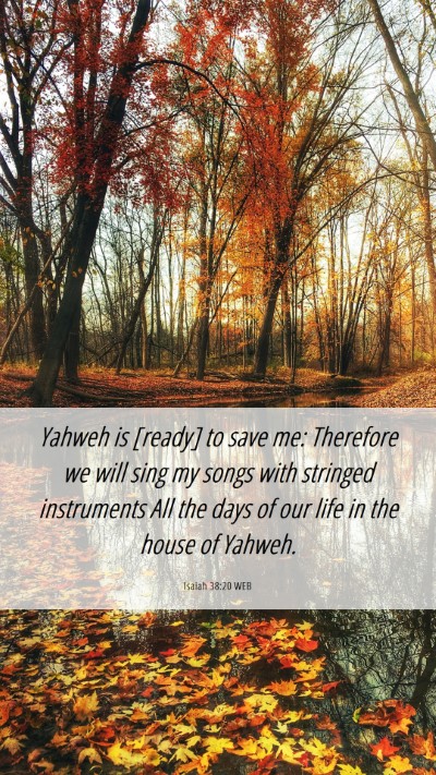 Picture 06 - Isaiah 38:20 WEB Mobile Phone Wallpaper - Yahweh is [ready] to save me: Therefore we will - Mobile Bible Verse Wallpaper