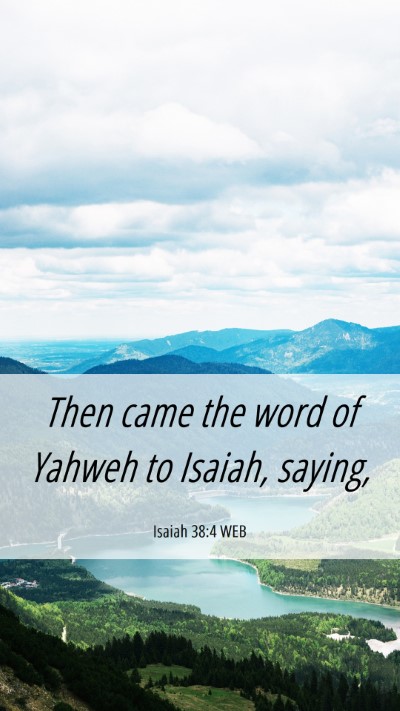 Picture 06 - Isaiah 38:4 WEB Mobile Phone Wallpaper - Then came the word of Yahweh to Isaiah, - Mobile Bible Verse Wallpaper