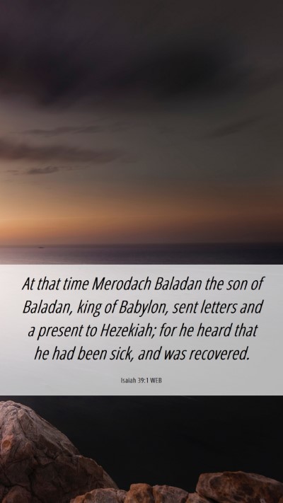 Picture 06 - Isaiah 39:1 WEB Mobile Phone Wallpaper - At that time Merodach Baladan the son of Baladan, - Mobile Bible Verse Wallpaper
