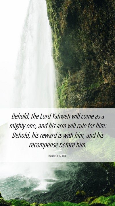 Picture 06 - Isaiah 40:10 WEB Mobile Phone Wallpaper - Behold, the Lord Yahweh will come as a mighty - Mobile Bible Verse Wallpaper