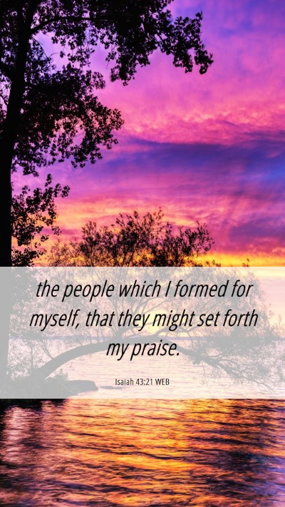 Picture 06 - Isaiah 43:21 WEB Mobile Phone Wallpaper - the people which I formed for myself, that they - Mobile Bible Verse Wallpaper