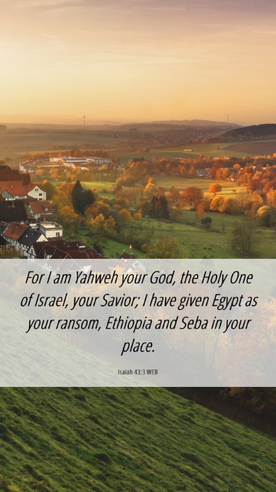 Picture 06 - Isaiah 43:3 WEB Mobile Phone Wallpaper - For I am Yahweh your God, the Holy One of Israel, - Mobile Bible Verse Wallpaper