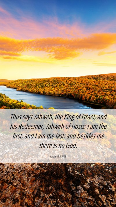 Picture 06 - Isaiah 44:6 WEB Mobile Phone Wallpaper - Thus says Yahweh, the King of Israel, and his - Mobile Bible Verse Wallpaper