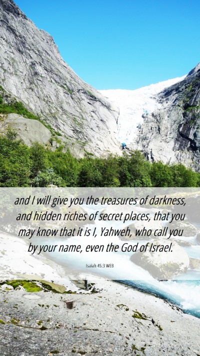 Picture 06 - Isaiah 45:3 WEB Mobile Phone Wallpaper - and I will give you the treasures of darkness, - Mobile Bible Verse Wallpaper