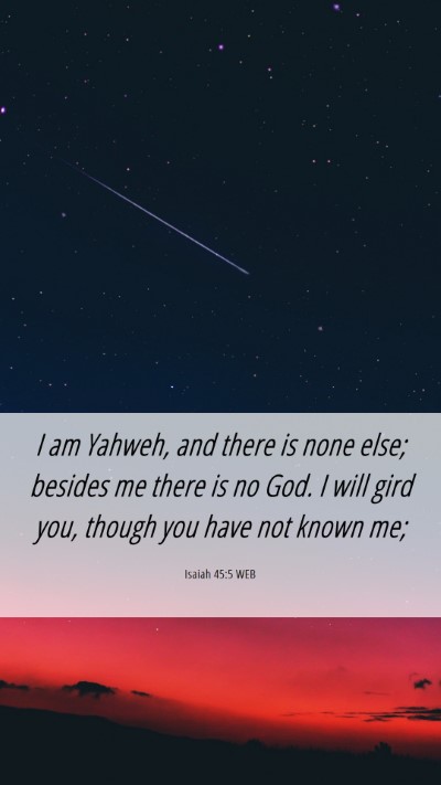 Picture 06 - Isaiah 45:5 WEB Mobile Phone Wallpaper - I am Yahweh, and there is none else; besides me - Mobile Bible Verse Wallpaper