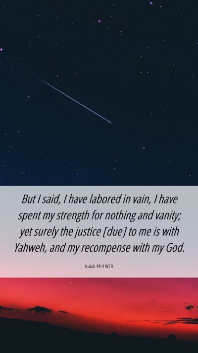 Picture 06 - Isaiah 49:4 WEB Mobile Phone Wallpaper - But I said, I have labored in vain, I have spent - Mobile Bible Verse Wallpaper