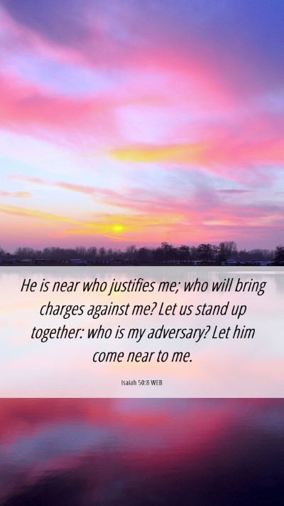 Picture 06 - Isaiah 50:8 WEB Mobile Phone Wallpaper - He is near who justifies me; who will bring - Mobile Bible Verse Wallpaper