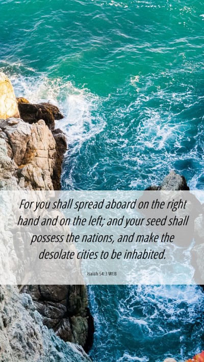 Picture 06 - Isaiah 54:3 WEB Mobile Phone Wallpaper - For you shall spread aboard on the right hand and - Mobile Bible Verse Wallpaper