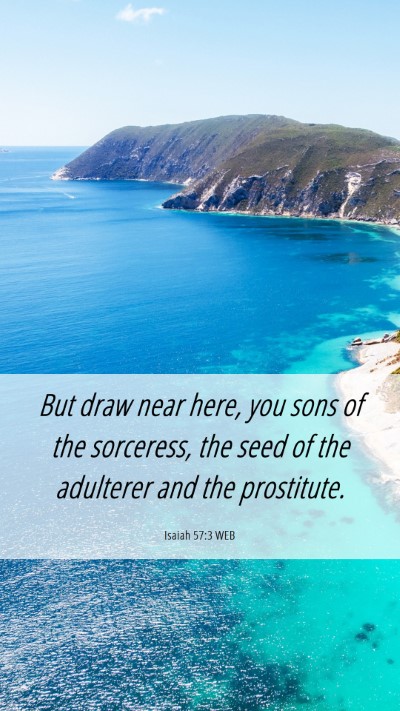 Picture 06 - Isaiah 57:3 WEB Mobile Phone Wallpaper - But draw near here, you sons of the sorceress, - Mobile Bible Verse Wallpaper