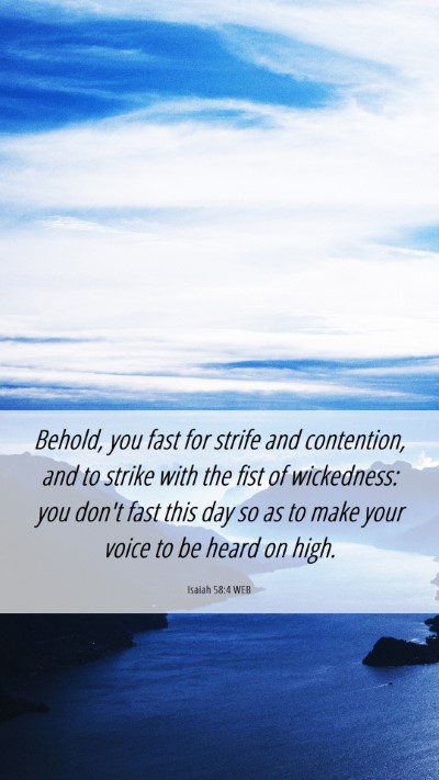Picture 06 - Isaiah 58:4 WEB Mobile Phone Wallpaper - Behold, you fast for strife and contention, and - Mobile Bible Verse Wallpaper
