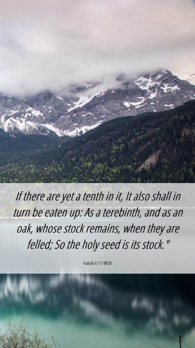 Picture 06 - Isaiah 6:13 WEB Mobile Phone Wallpaper - If there are yet a tenth in it, It also shall in - Mobile Bible Verse Wallpaper