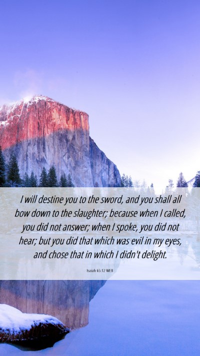 Picture 06 - Isaiah 65:12 WEB Mobile Phone Wallpaper - I will destine you to the sword, and you shall - Mobile Bible Verse Wallpaper