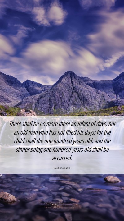 Picture 06 - Isaiah 65:20 WEB Mobile Phone Wallpaper - There shall be no more there an infant of days, - Mobile Bible Verse Wallpaper